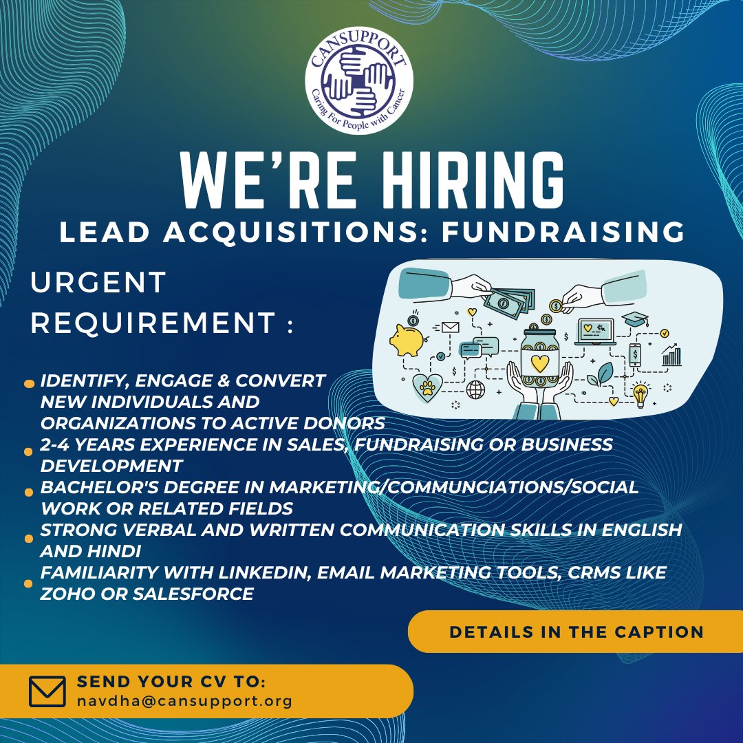 CanSupport is urgently looking for Lead Acquisitions: Fundraising!
- Identify, Engage &amp; Convert New Individuals and Organizations to Active Donors
- 2-4 years experience in sales, fundraising or business development
Write to navdha@cansupport.org or
cansupport.org/careers/