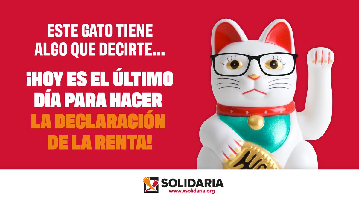 Quién avisa no es traidor... El gato de la <a href="/XSolidaria/">XSolidaria</a> te viene a recordar que HOY es el ÚLTIMO DÍA para hacer la declaración de la renta. 
👀Comparte y salvarás a más de un/a despistado/a.