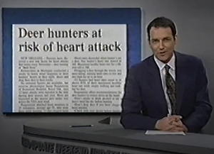 Doctors have discovered that deer hunters are at an unusually high risk for stress-related heart attacks.

Also at high risk for stress-related heart attacks?

Deer.