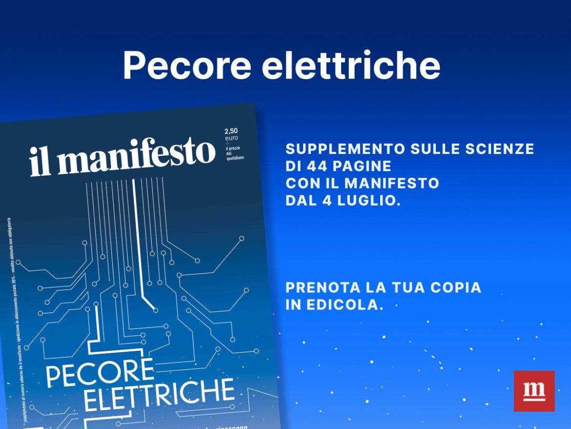 Venerdì 4/7 esce «Pecore elettriche», le storie di scienza de <a href="/ilmanifesto/">il manifesto</a>.
Le firmano <a href="/gVallortigara/">Giorgio Vallortigara</a>, <a href="/sbencivu/">silvia bencivelli</a>, G. Barbujani, R. Villa, A. Pascale, C. Sabelli A. Pasini, <a href="/massimosandal/">Massimo Sandal</a>,   <a href="/lucatbarone/">Luca Tancredi Barone 🏳️‍🌈</a>, <a href="/AndreaKook/">Andrea Natella</a>, S. Pruccoli, <a href="/alpicci1/">Alberto Piccinini</a>, D. Gambetta, C. Cossu e <a href="/FedericoNati/">Federico</a>.