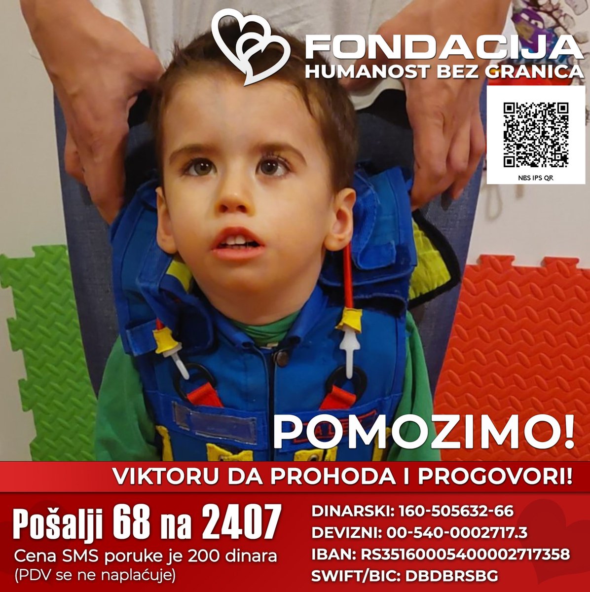 Viktor Jović iz Doboja ima nedovoljno razvijen mozak i paralizu lica. Nije prohodao i progovorio i ne može sam da sedi!

Pomozimo!

Pošalji SMS!
68 na 2407

Skeniraj i doniraj:
NBS IPS QR kod

E-Doniraj - VISA, MasterCard, PayPal:
fondacija.rs/korisnik/277/p…