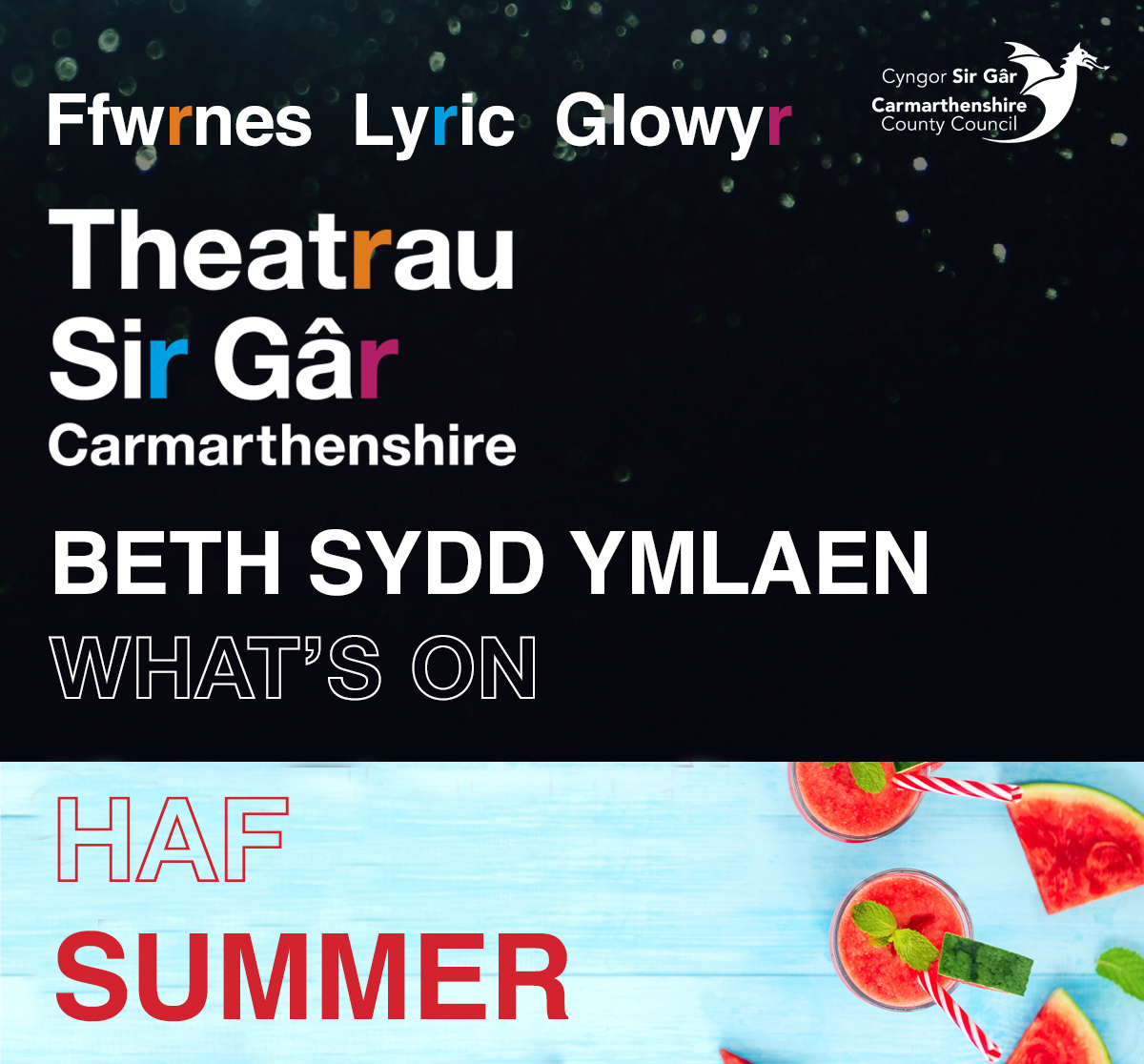 What's On at Theatrau Sir Gâr this summer | Beth sydd ymlaen yn Theatrau Sir Gâr dros yr haf - mailchi.mp/carmarthenshir…