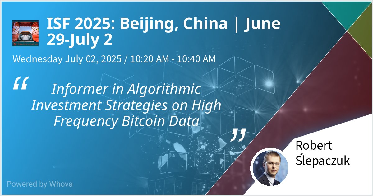I will give a talk at ISF 2025: Beijing, China | July 2 at 10:20 at Room 5 on Informer in Algorithmic Investment Strategies on High Frequency Bitcoin Data coauthored with Filip Stefaniuk.

Details on arXiv: arxiv.org/abs/2503.18096

Hoping for a great turnout!