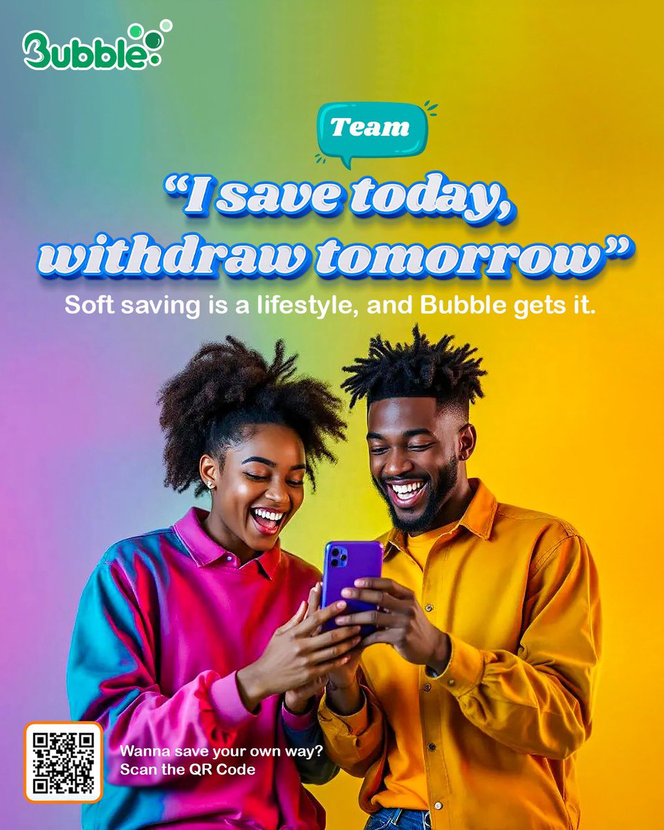 Team “Save Now, Chop Later” 
Soft saving is a lifestyle.
Start saving the Bubble way and thank yourself later.

Scan the code. Start soft. Save smart.

#BubbleClique #BubbleGh #IChooseBubble #SaveNowGlowLater