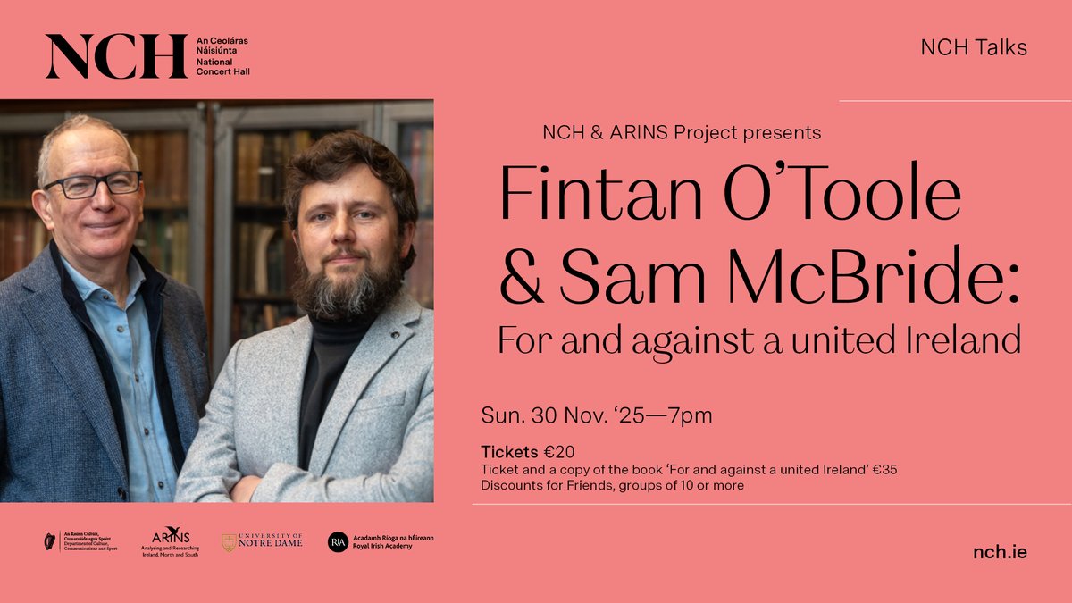 National Concert Hall (@nch_music) on Twitter photo NCH Talks returns with <a href="/fotoole/">Fintan O'Toole</a> & @SJAMcBrideon November 30th, with 'For and against a united Ireland.' Join Sam McBride and Fintan O'Toole as they debate whether or not a 'united Ireland' could exist in our lifetime.
Tickets are on sale now:
nch.ie/all-events-lis… NCH Talks returns with <a href="/fotoole/">Fintan O'Toole</a> & @SJAMcBrideon November 30th, with 'For and against a united Ireland.' Join Sam McBride and Fintan O'Toole as they debate whether or not a 'united Ireland' could exist in our lifetime.
Tickets are on sale now:
nch.ie/all-events-lis…