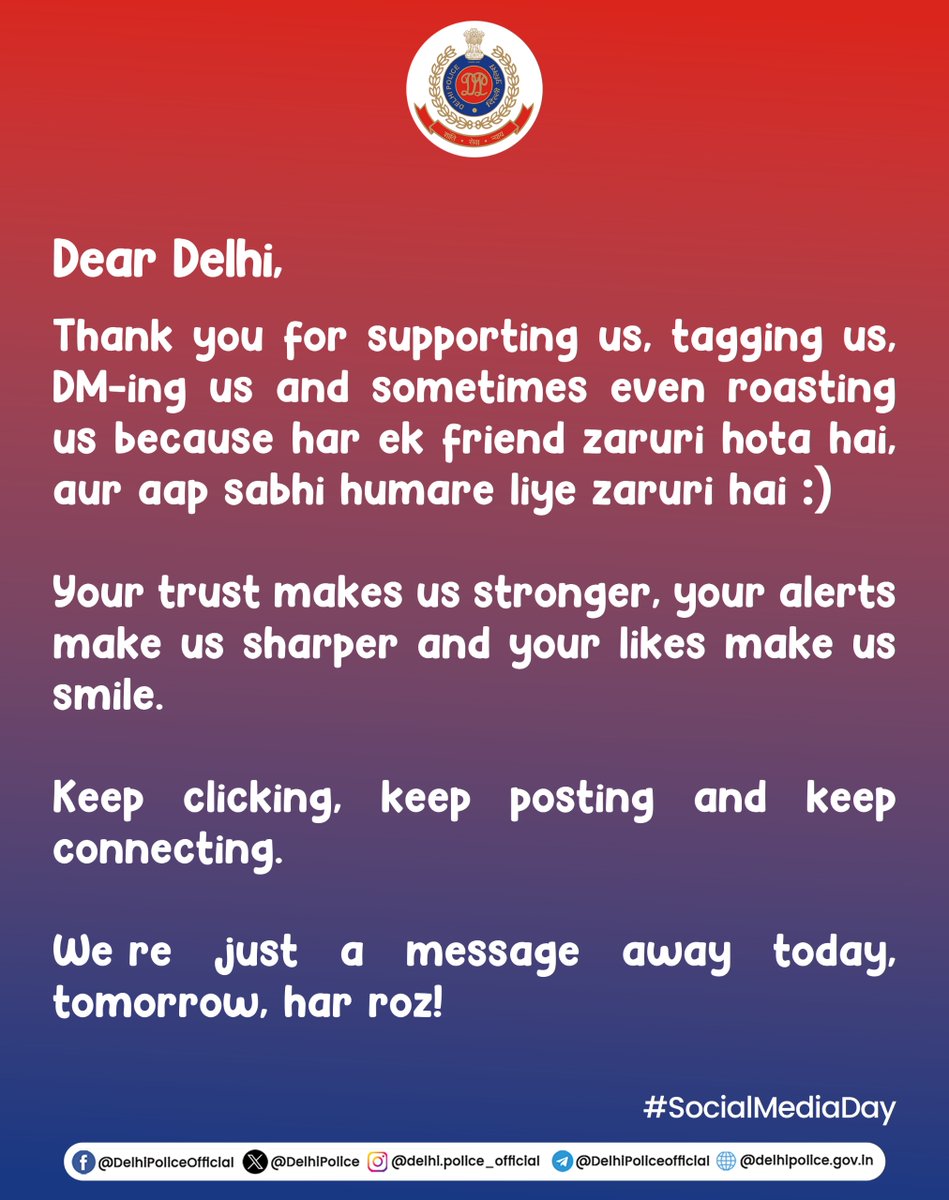 🫂From TAGS to MEMES 
we value every bit. Social media connects us for a safer, stronger Delhi — let’s keep growing together!

#SocialMediaDay
#WorldSocialMediaDay
#DelhiPolice