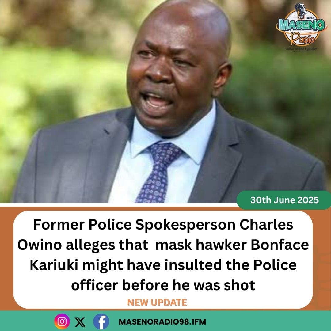 Former Police Spokesperson Charles Owino alleges that mask hawker Bonface Kariuki might have insulted the police officer before he was shot