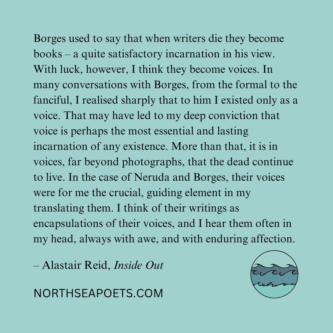 – Alastair Reid, Inside Out  

#NorthSeaPoets #CommonplaceBook #PoetryCommunity