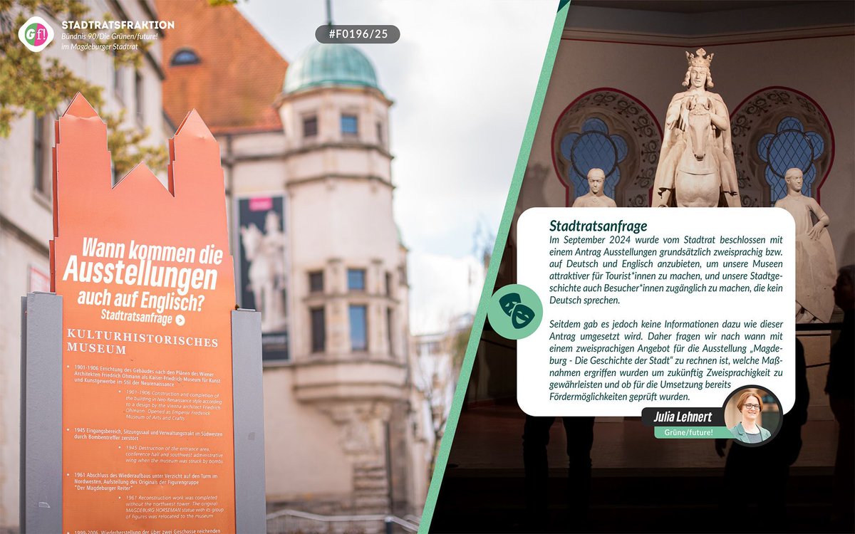 Letztes Jahr hat der Stadtrat beschlossen, dass Ausstellungen im Museum zukünftig zweisprachig durchgeführt werden sollen. Bisher gab es jedoch noch keine Informationen zur Umsetzung. Daher erkundigen wir uns mit einer Anfrage zum Umsetzungsstand
ratsinfo.magdeburg.de/vo0050.asp?__k…