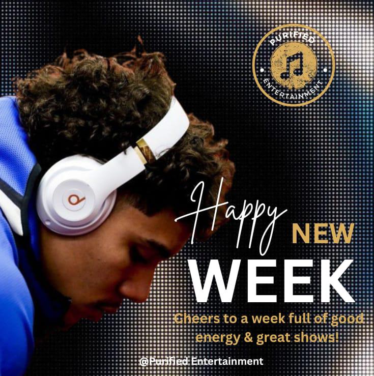 🎧 Happy New Week from Purified Entertainment!
Let’s tune in to greatness, good vibes, and unforgettable shows.
💫 Cheers to a week full of rhythm, passion, and positive energy!

#PurifiedVibes #NewWeekNewEnergy #GoodMusicOnly #PurifiedEntertainment