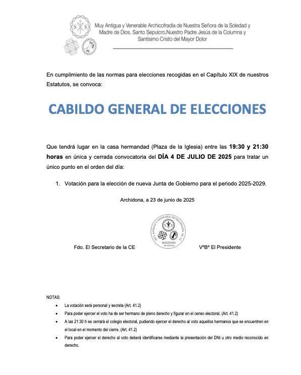La CE, convoca a todos los hermanos de pleno derecho, según lo dispuesto en el art. 19.4 de los Estatutos, a

CABILDO GRAL. DE ELECCIONES

Que se celebrará, D.m, en sesión cerrada en la Casa Hdad, el viernes 4 de julio de 2025, entre las 19,30 y 21,30 h.

#archidona #CofradiasMLG