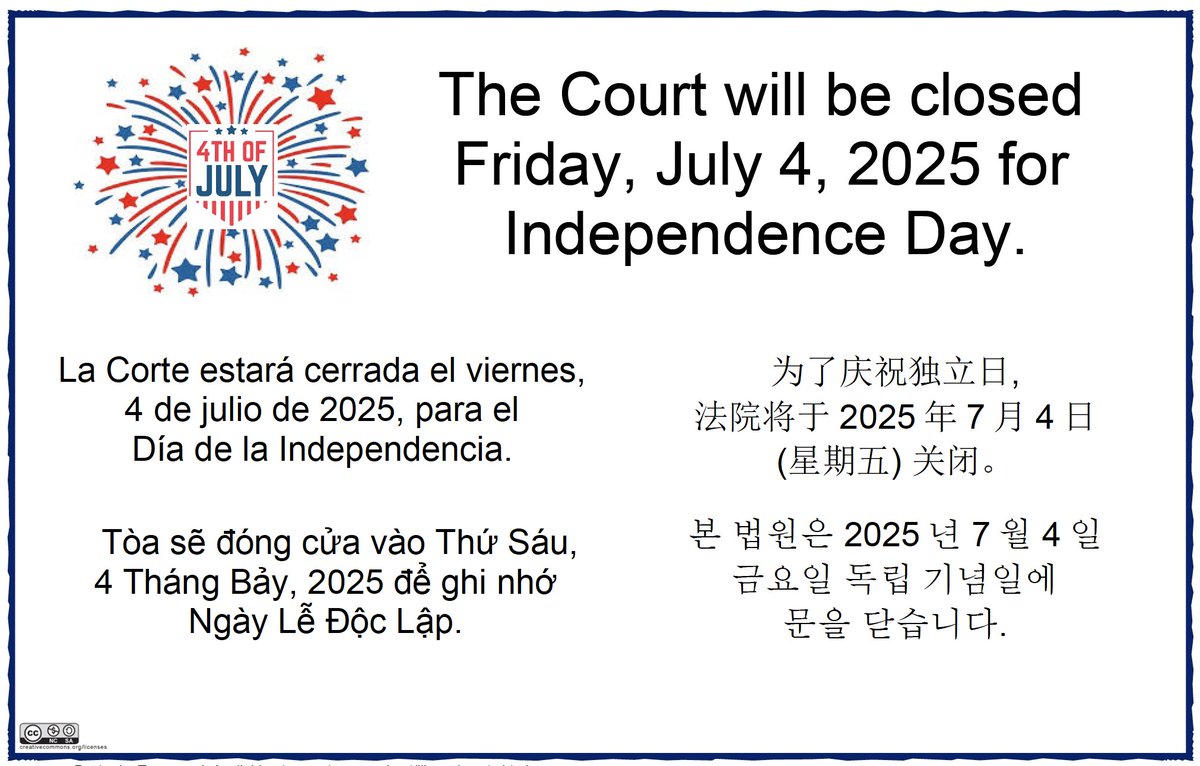 The Court will be closed Friday, July 4, 2025 for Independence Day.
