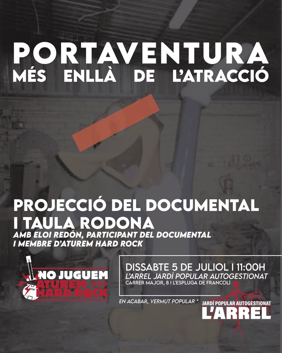 PortAventura, més enllà de l'atracció.
🎬 Projecció del documental i taula rodona.
🗣️ Amb Eloi Redón, participant del documental i membre d'Aturem Hard Rock.

🧃 En acabar, vermut popular!

🗓 Dissabte 5 de juliol
⏰ 11:00h
📌 L'Arrel JPA 
Carrer Major, 8 | L'Espluga de Francolí