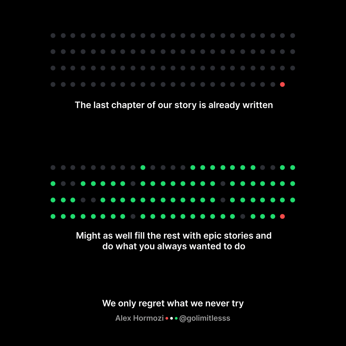 We only regret what we never try - Alex Hormozi