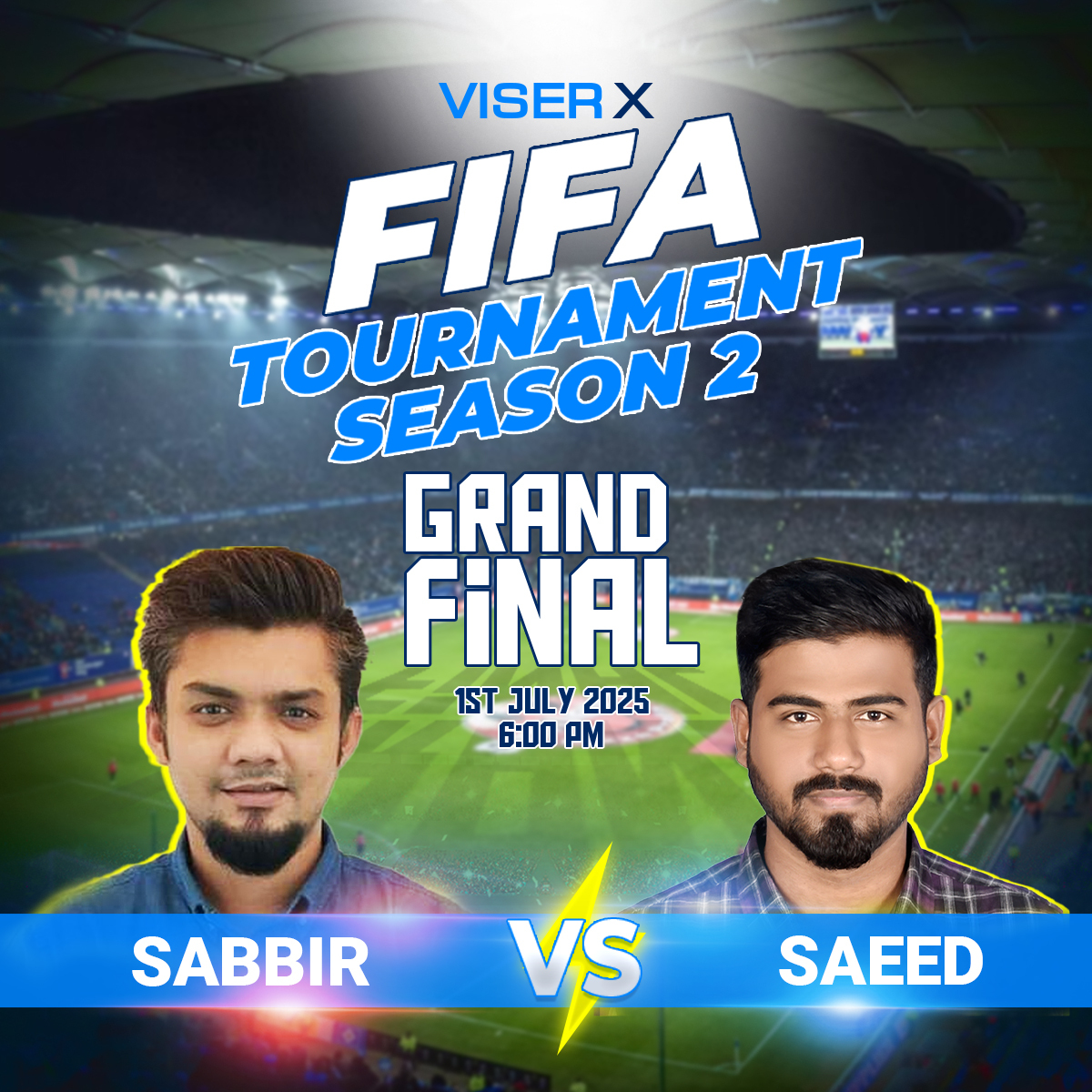 🚨 It’s time for the FINAL CLASH!

FIFA Tournament Season 2 has reached its climax!
🏆 Sabbir vs Saeed 🏆

Who will lift the trophy?

🗓 July 1, 2025 
🕕 6:00 PM

Drop your predictions below! 👇

#FIFASeason2 #FIFASeason2Final #FinalBattle #VISERX