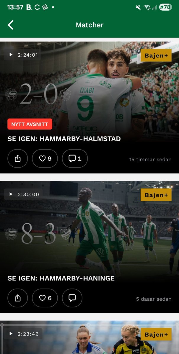 Det går att se om matcherna med Bajen+ i Forza Bajenappen. Nu snackar vi!