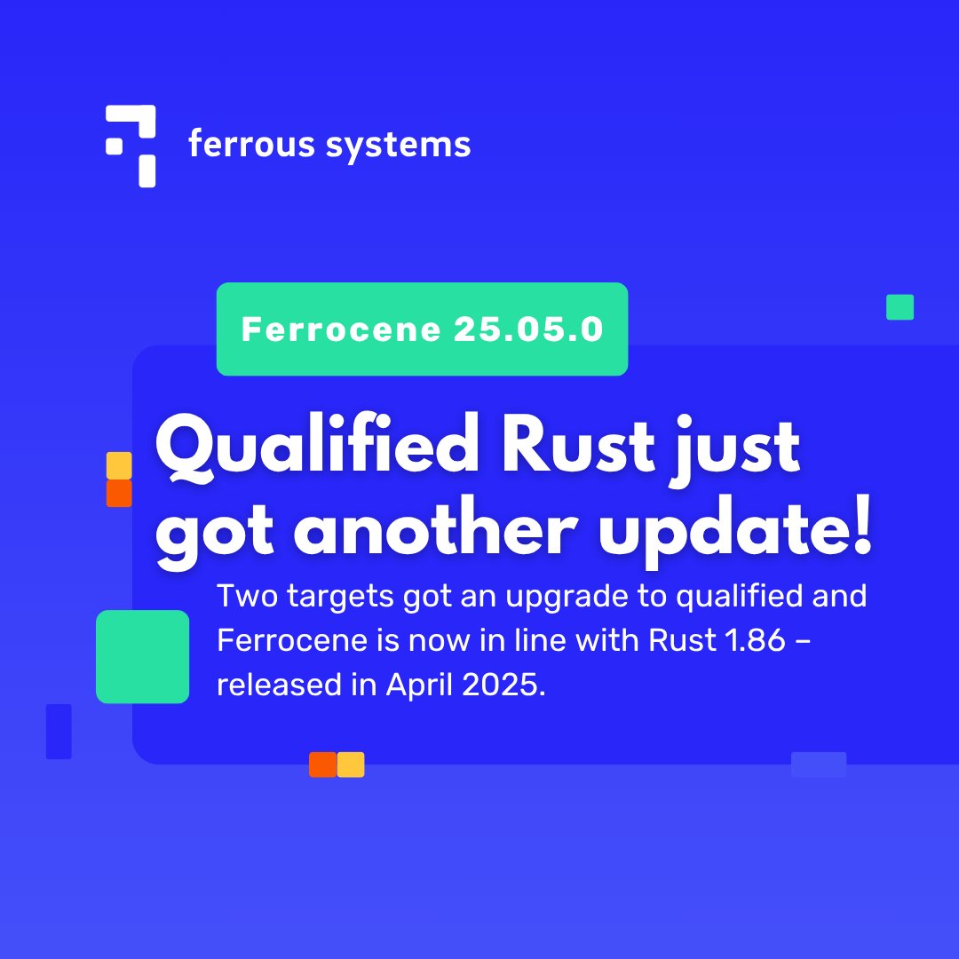 📢 #Ferrocene 25.05.0 is out now! We've increased the number of targets for #automotive and #industrial development and we've got some information about future development (including #Libcore qualification 🤯) ferrous-systems.com/blog/ferrocene…
