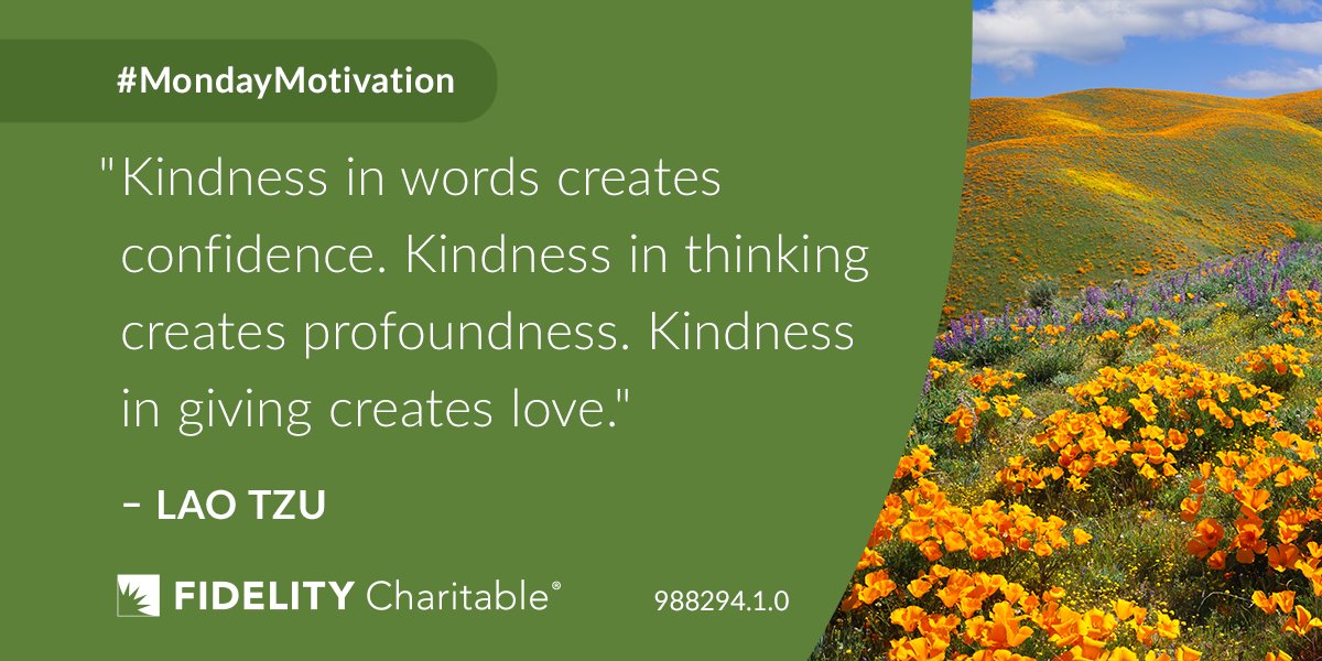 "Kindness in words creates confidence. Kindness in thinking creates profoundness. Kindness in giving creates love." - Lao Tzu #MondayMotivation