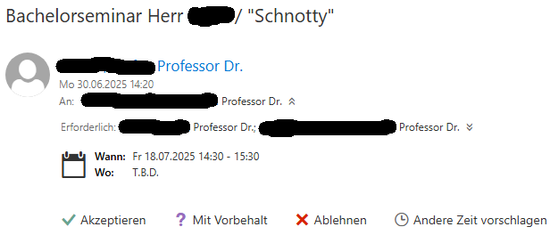 Dinge, die ich heute erfahren habe:
- Meine Bachelorarbeit wurde abgenickt und ich hab das Thema hinter mir und ordentlich vor Deadline fertig
- Mein betreuender Prof und mein Zweitkorrektor referieren zu mir neben meinem Namen als "Schnotty"