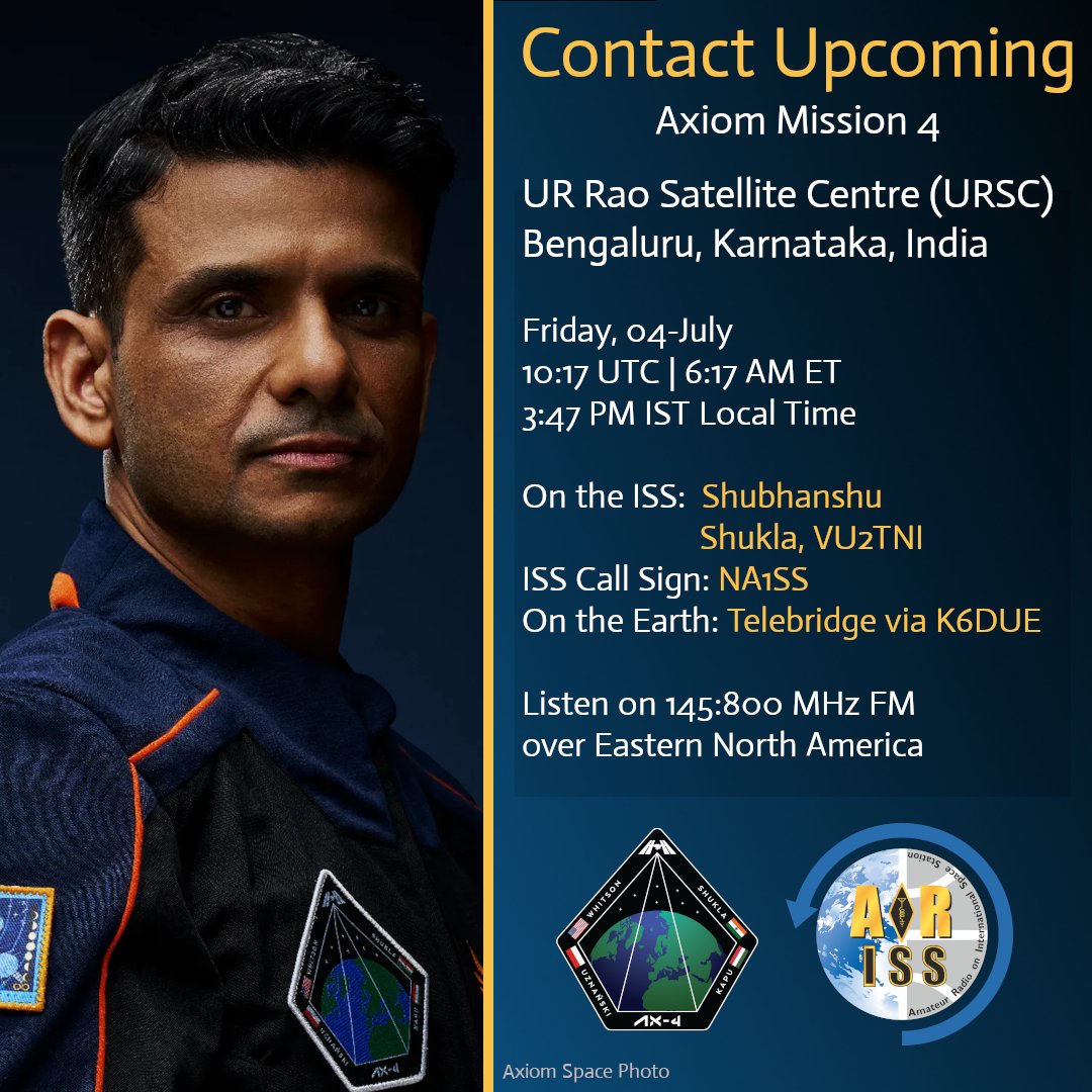 ARISS - Amateur Radio on the ISS (@ariss_intl) on Twitter photo Contact upcoming with India!
<a href="/Axiom_Space/">Axiom Space</a> #Ax4 crew member Shubhanshu Shukla, VU2TNI, will talk to the UR Rao Satellite Centre (URSC) in Karnataka via ham radio from the Space Station.
Scheduled Fri. July 4 at 10:17 UTC | 6:17 AM ET | 3:47 PM ISS via K6DUE telebridge. Contact upcoming with India!
<a href="/Axiom_Space/">Axiom Space</a> #Ax4 crew member Shubhanshu Shukla, VU2TNI, will talk to the UR Rao Satellite Centre (URSC) in Karnataka via ham radio from the Space Station.
Scheduled Fri. July 4 at 10:17 UTC | 6:17 AM ET | 3:47 PM ISS via K6DUE telebridge.