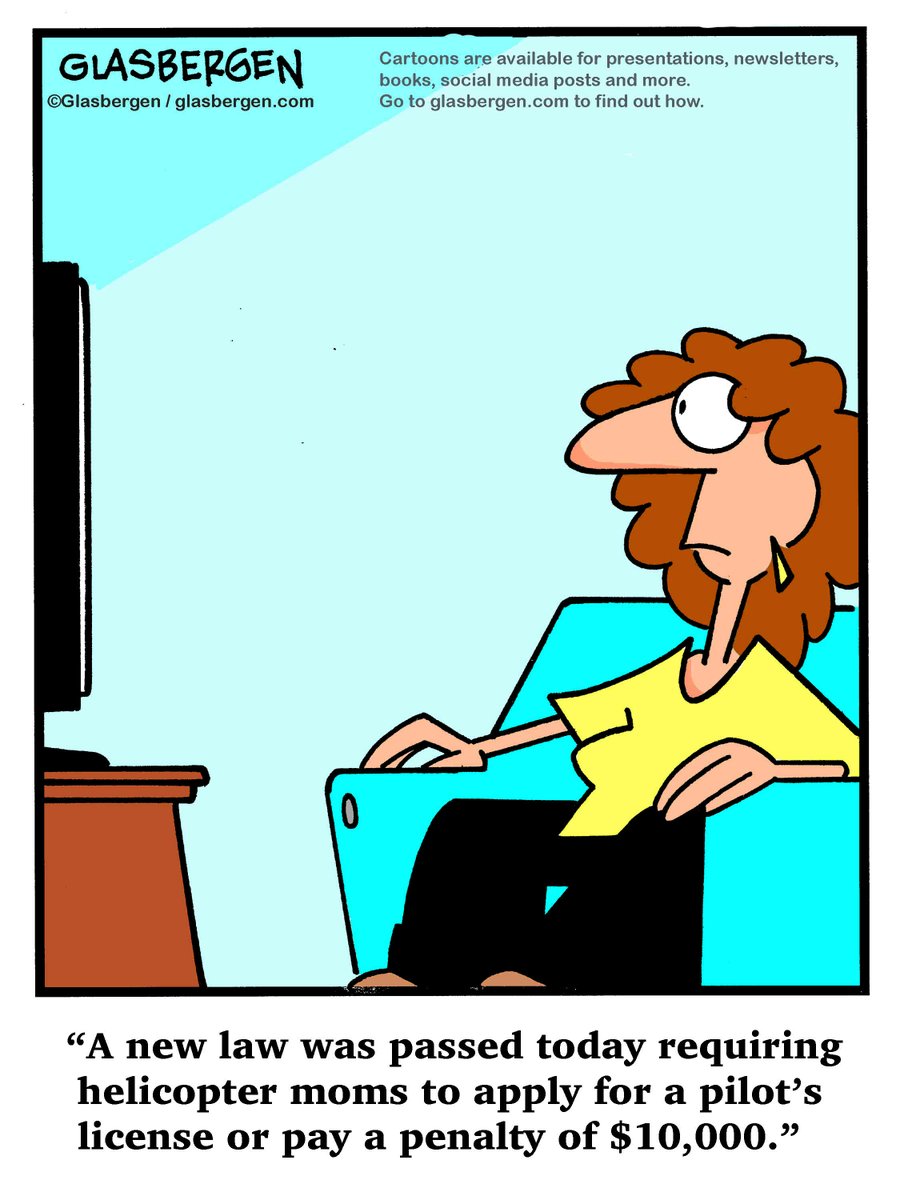 Cartoons are available for presentations, newsletters, books, social media posts and more. Go to glasbergen.com to find out how.
#helicoptermom #pilot #MomLife #NewLaw #humor #parenthumor #cartoonoftheday #CopyrightedContent #newcartoon