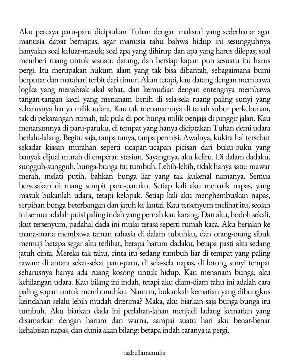Meski bunga dalam paru-paruku begitu indah, aku tak dapat bernapas.