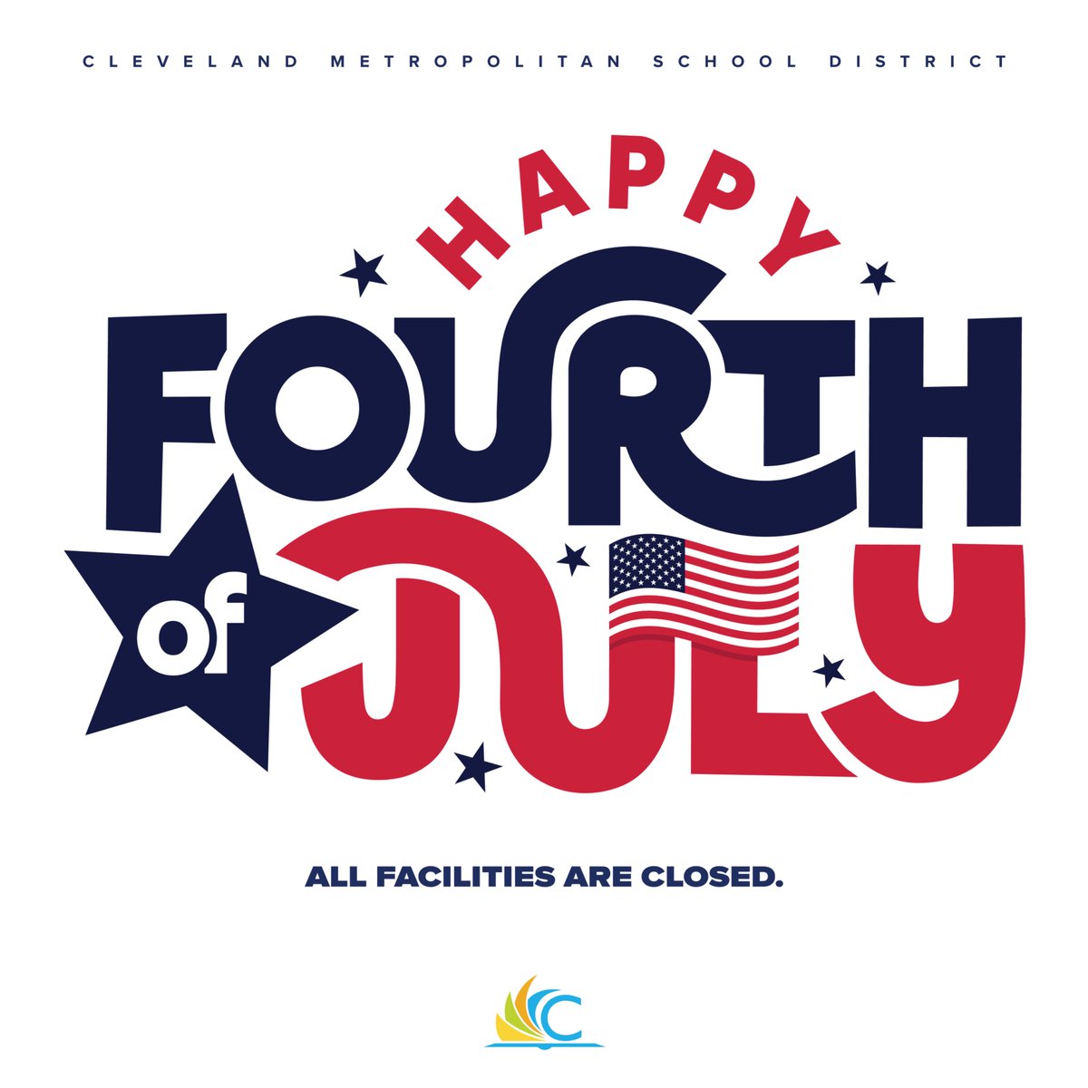 Happy Independence Day from CMSD! In celebration of the Fourth of July, all District facilities are closed today. We hope everyone has a fun and safe holiday with family and friends.

#IndependenceDay #CMSD #ClevelandCommunity