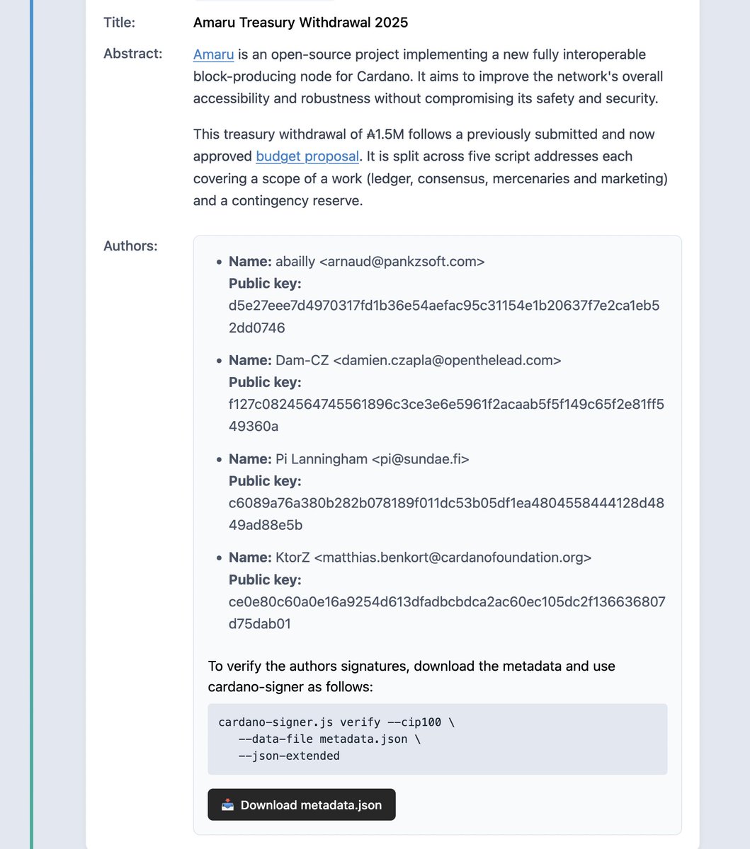 Matthieu Pizenberg (@mattpiz) on Twitter photo Hi folks, small update on the voting.cardanofoundation.org app. We now display the declared proposal authors, with their public key. As well as the <a href="/ATADA_Stakepool/">ATADA / ATAD2 Cardano StakePool Austria</a> cardano-signer command you need to run to verify authors authenticity. Here is what it looks like for <a href="/Amaru_Cardano/">Amaru</a> Hi folks, small update on the voting.cardanofoundation.org app. We now display the declared proposal authors, with their public key. As well as the <a href="/ATADA_Stakepool/">ATADA / ATAD2 Cardano StakePool Austria</a> cardano-signer command you need to run to verify authors authenticity. Here is what it looks like for <a href="/Amaru_Cardano/">Amaru</a>