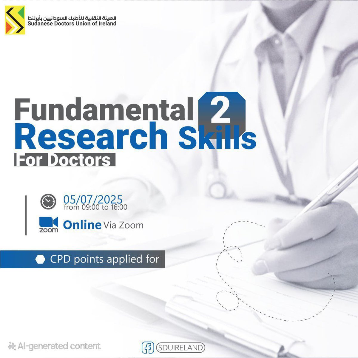 🌟 Sudanese Doctors Union of Ireland ( SDUI) Presents:  

Fundamental Research Skills Workshop (Part 2).

📚 Focus Areas:
- Systematic Reviews  
- Randomised Controlled Trials (RCT)  
- Study Design  
- AI in Medical Research  

📍Online via Zoom  

🗓️ Saturday, 5th July 2025