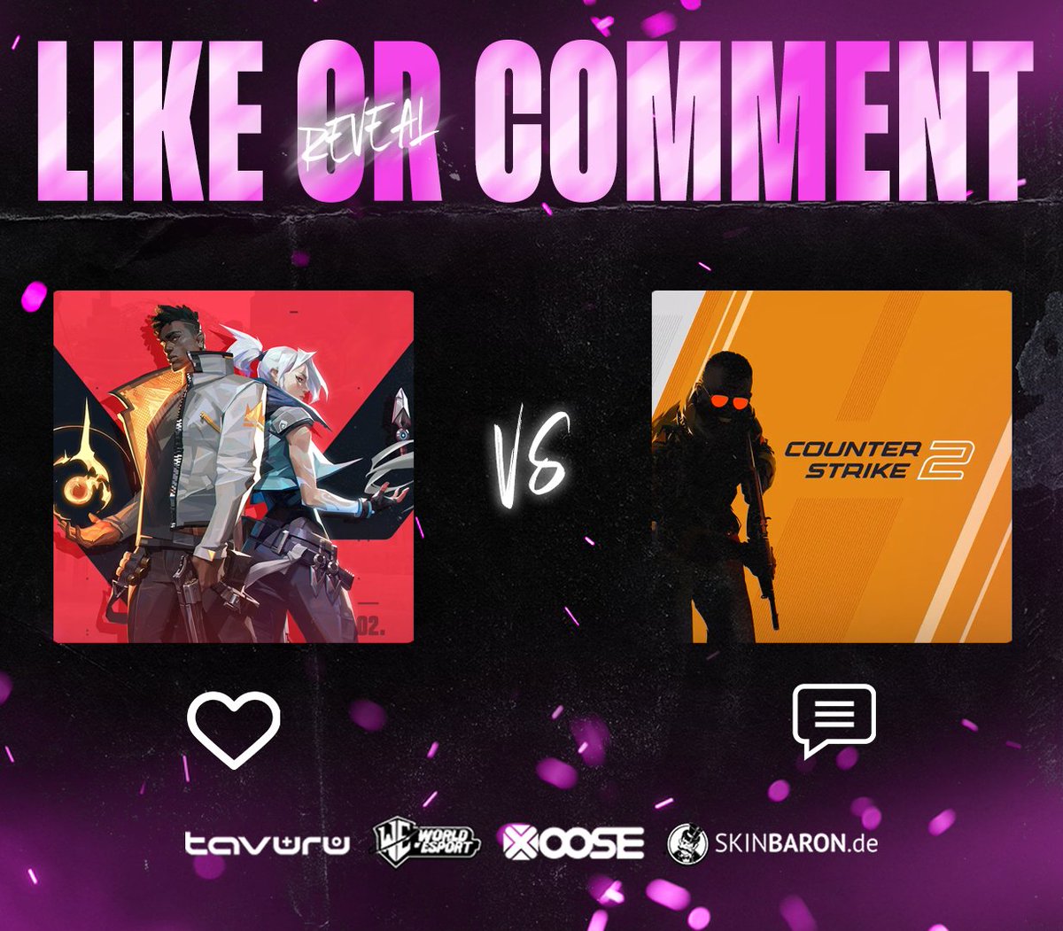 Reveal Multigaming (@rvmultigaming) on Twitter photo Like or comment 🔥
Welches Spiel präferiert ihr? <a href="/VALORANTde/">VALORANT</a> oder <a href="/CounterStrike/">CS2</a>?
Powered by <a href="/SkinBaronDE/">SkinBaron.de</a>, <a href="/WOEbootcamp/">WORLD OF ESPORT</a>, <a href="/Tavuru_hosting/">Tavuru</a>, <a href="/XOOSEtweet/">XOOSE.de</a>
#4ThePlayer Like or comment 🔥
Welches Spiel präferiert ihr? <a href="/VALORANTde/">VALORANT</a> oder <a href="/CounterStrike/">CS2</a>?
Powered by <a href="/SkinBaronDE/">SkinBaron.de</a>, <a href="/WOEbootcamp/">WORLD OF ESPORT</a>, <a href="/Tavuru_hosting/">Tavuru</a>, <a href="/XOOSEtweet/">XOOSE.de</a>
#4ThePlayer