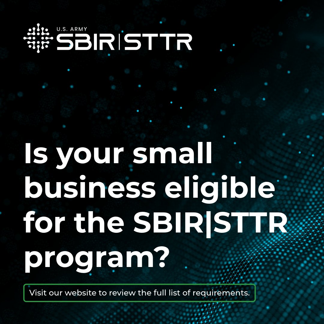 U.S. small businesses may qualify for the Army SBIR|STTR Program. SBIR requires no research partner; STTR does. Key criteria: &lt;500 employees, U.S. ownership, and specific workshare rules. Meet the requirements? You’re eligible—apply now.

armysbir.army.mil/eligibility/