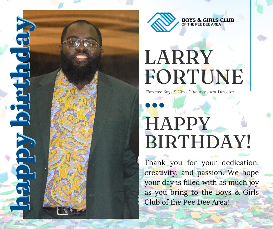 Happy Birthday to Our Florence BGC Assistant Director, Larry Fortune!

Want to celebrate in a meaningful way?
Donate in his honor and help us continue creating Great Futures for our youth!

bit.ly/helpBGCtoday

#HappyBirthday #FlorenceBGC #GreatFuturesStartHere #bgcpeedee