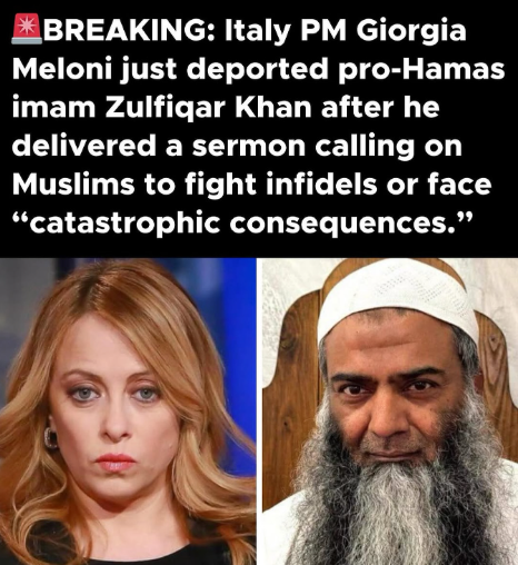 La Primer Ministro de Italia, Giorgia Meloni, acaba de deportar al imam Zulfiqar Khan, luego de que éste hiciera un sermón llamando a los musulmanes a combatir a los infieles o enfrentar "consecuencias catastróficas"
Ottimo, Italia! 🇮🇹
Sei una luce nell'oscurità 💪💪💪