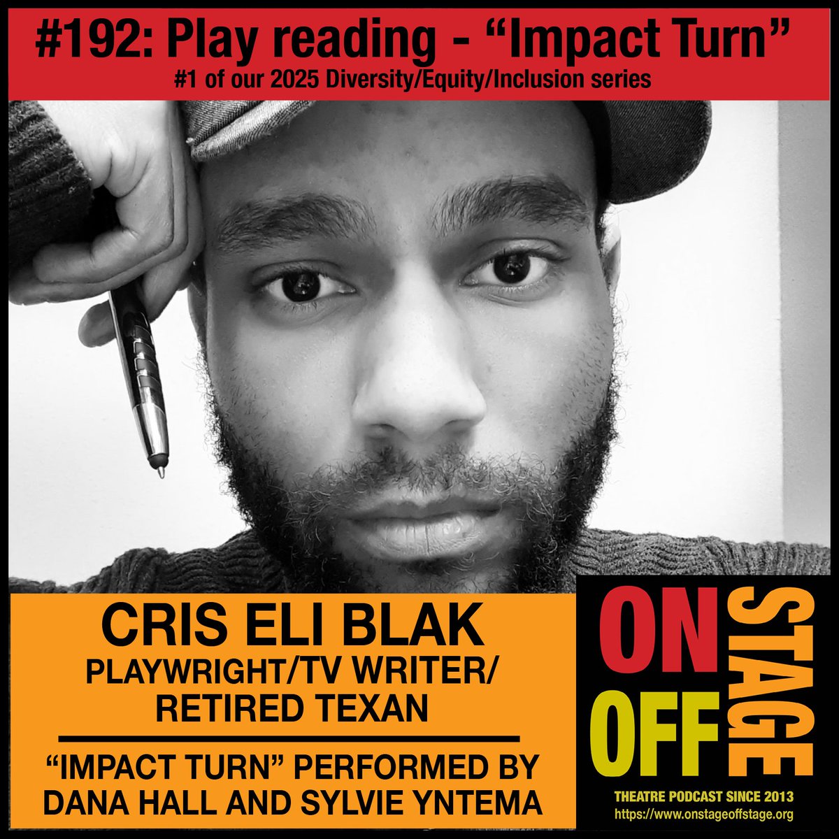 Cris Eli Blak is an emerging proud Black playwright and screenwriter whose work has been performed and produced around the world.
His short play, “Impact Turn,” is the first of our 2025 Diversity/Equity/Inclusion-themed plays.
onstageoffstage.podbean.com