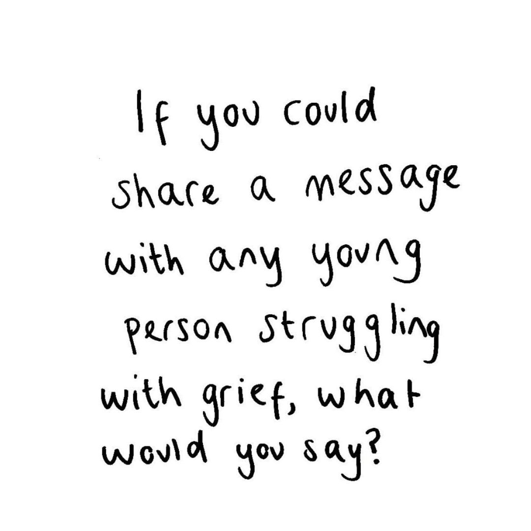 If you could share one message with a young person struggling with grief, what would it be? 💙 Sometimes, just knowing someone else understands can make all the difference. Drop your words of support below.