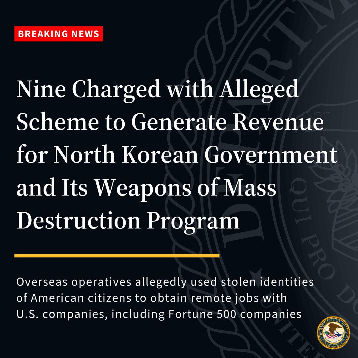 DMAnews1's tweet image. #BREAKING Nine charged in connection w/ alleged scheme to generate revenue for North Korea’s weapons of mass destruction programs. Thousands of overseas actors used stolen identities to pose as domestic workers and obtain remote jobs w/ U.S. companies.
🔗justice.gov/usao-ma/pr/nin…