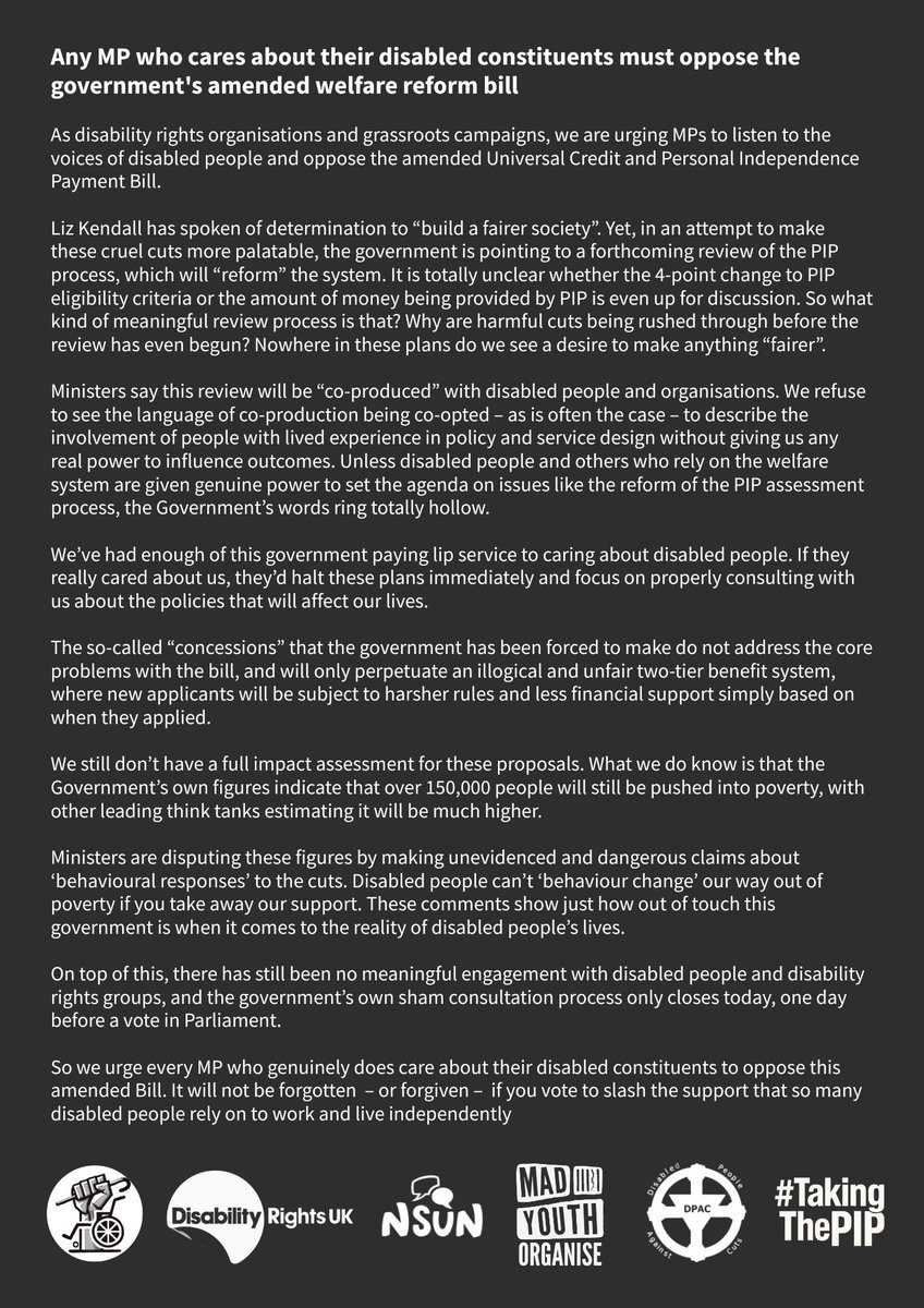 Just Treatment 💊 (@justtreatment) on Twitter photo 🚨 JOINT STATEMENT: Any MP who cares about their disabled constituents must oppose the government's amended welfare reform bill⬇️
By <a href="/DisRightsUK/">Disability Rights UK</a>, <a href="/Dis_PPL_Protest/">DPAC</a>, <a href="/NSUNnews/">National Survivor User Network</a>,
<a href="/TakingThePIP1/">TakingThePIP</a>, Mad Youth Organise & Crips Against Cuts.
#WelfareReforms #DisabilityCuts #TakingThePIP 🚨 JOINT STATEMENT: Any MP who cares about their disabled constituents must oppose the government's amended welfare reform bill⬇️
By <a href="/DisRightsUK/">Disability Rights UK</a>, <a href="/Dis_PPL_Protest/">DPAC</a>, <a href="/NSUNnews/">National Survivor User Network</a>,
<a href="/TakingThePIP1/">TakingThePIP</a>, Mad Youth Organise & Crips Against Cuts.
#WelfareReforms #DisabilityCuts #TakingThePIP