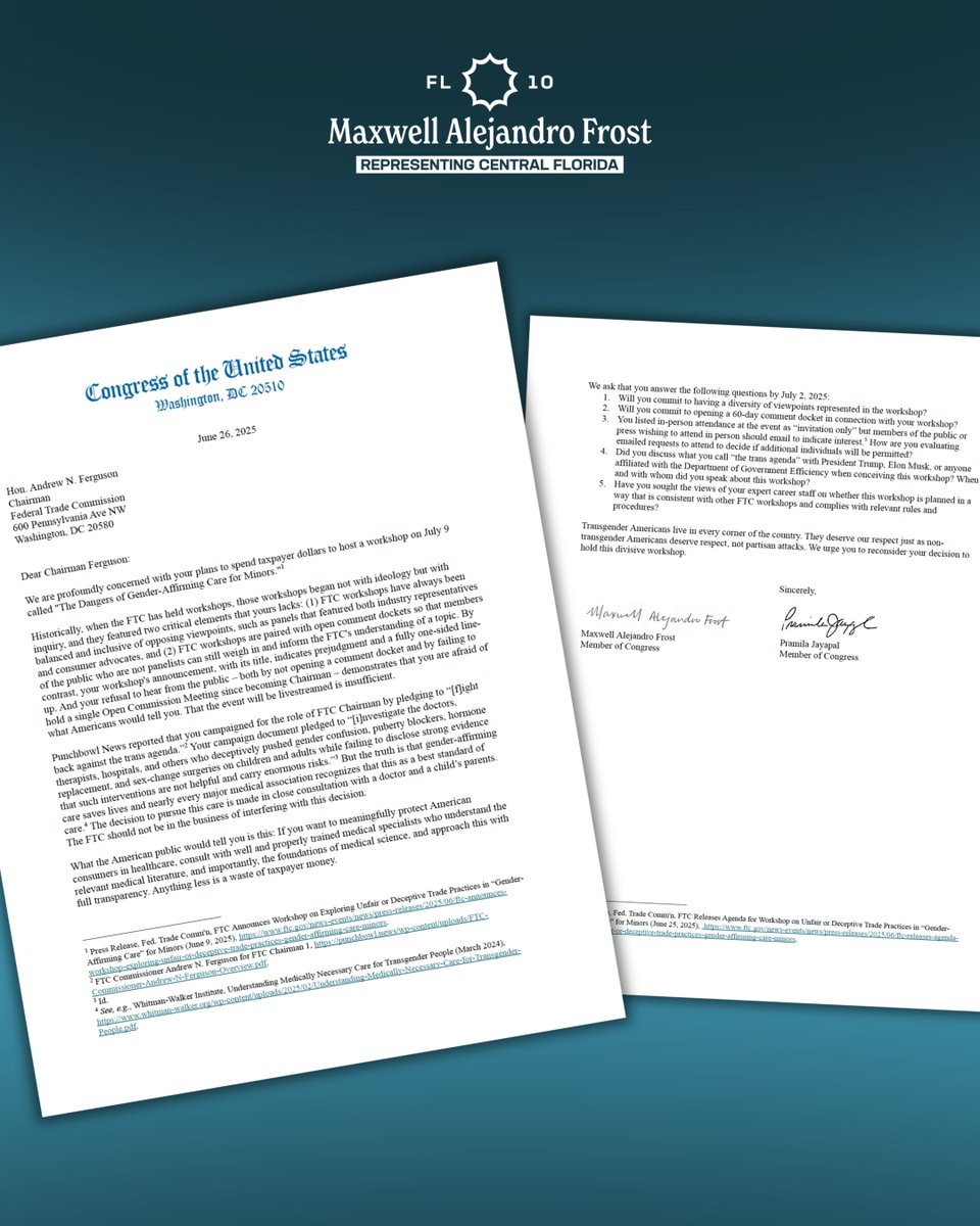 Congressman Maxwell Alejandro Frost (@repmaxwellfrost) on Twitter photo Gender-affirming care saves lives and nearly every major medical association recognizes it as a best standard of care, but the FTC is spending taxpayer dollars to host a workshop next week called "The Dangers of Gender-Affirming Care for Minors."
I sent a letter with <a href="/RepJayapal/">Rep. Pramila Jayapal</a> Gender-affirming care saves lives and nearly every major medical association recognizes it as a best standard of care, but the FTC is spending taxpayer dollars to host a workshop next week called "The Dangers of Gender-Affirming Care for Minors."
I sent a letter with <a href="/RepJayapal/">Rep. Pramila Jayapal</a>