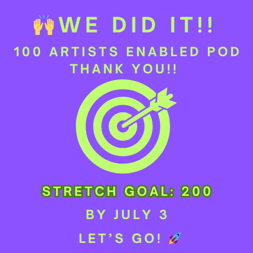 🙌Thank You, Artists!!!

🙌Together, you helped meet the goal of 100 artists with Print on Demand license enabled by July 1!!

🎯Who's up for a Stretch Goal Challenge?
 
💪Let's see 200 artists with POD enabled by July 3🚀