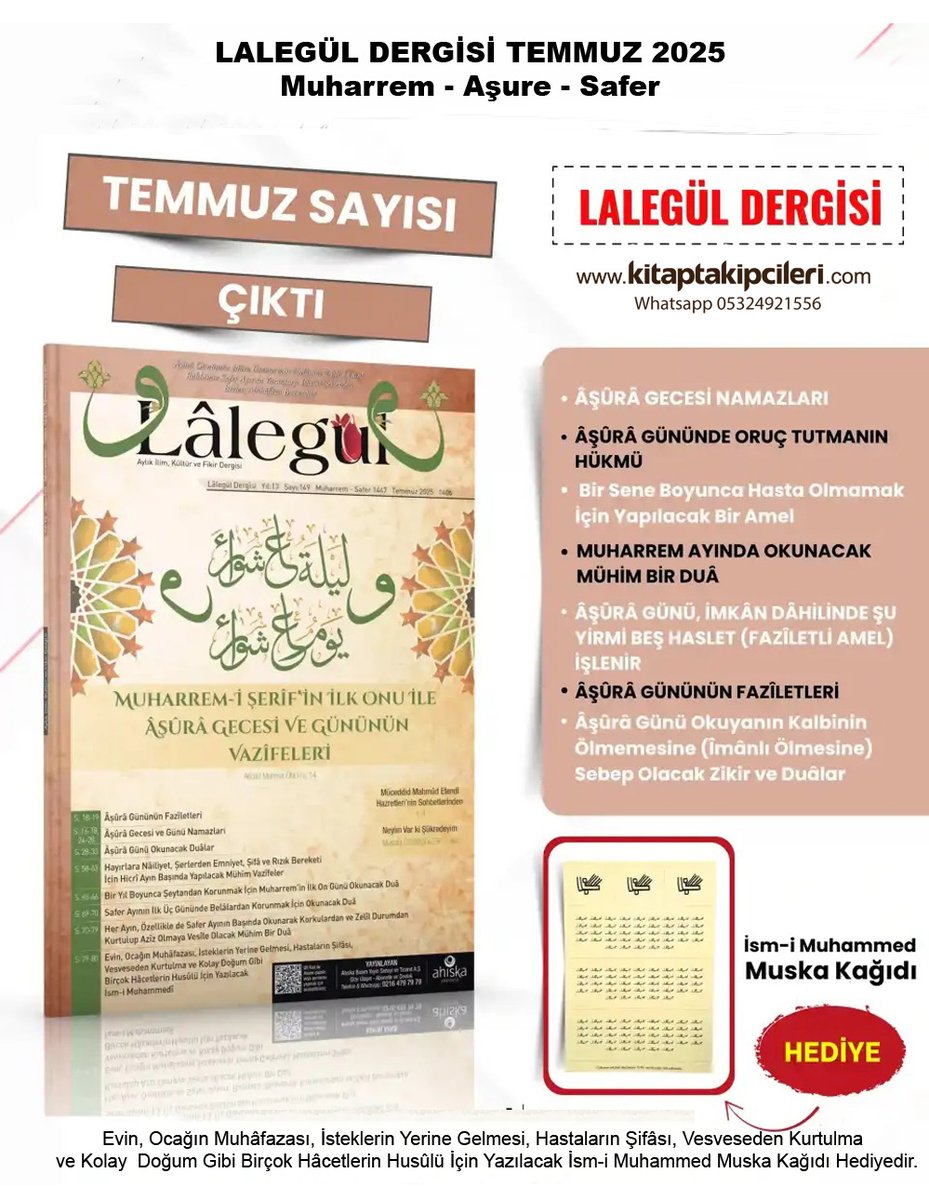 kitaptakip_'s tweet photo. Lalegül Dergisi Temmuz 2025 Cübbeli Ahmet Hoca, Safer Ayı, Muharrem Ayı, Aşure Günü Ve Gecesi
Evin, Ocağın  Hacet İstek Duası Hastaların Şifası Vesveseden Kurtulma ve Kolay  Doğum Gibi Birçok Hâcetlerin Husûlü İçin İsmi Muhammedi Muska Kağıdı Hediye
 https://t.co/WYZ0hr0nV5 https://t.co/TTZ78ggoFV