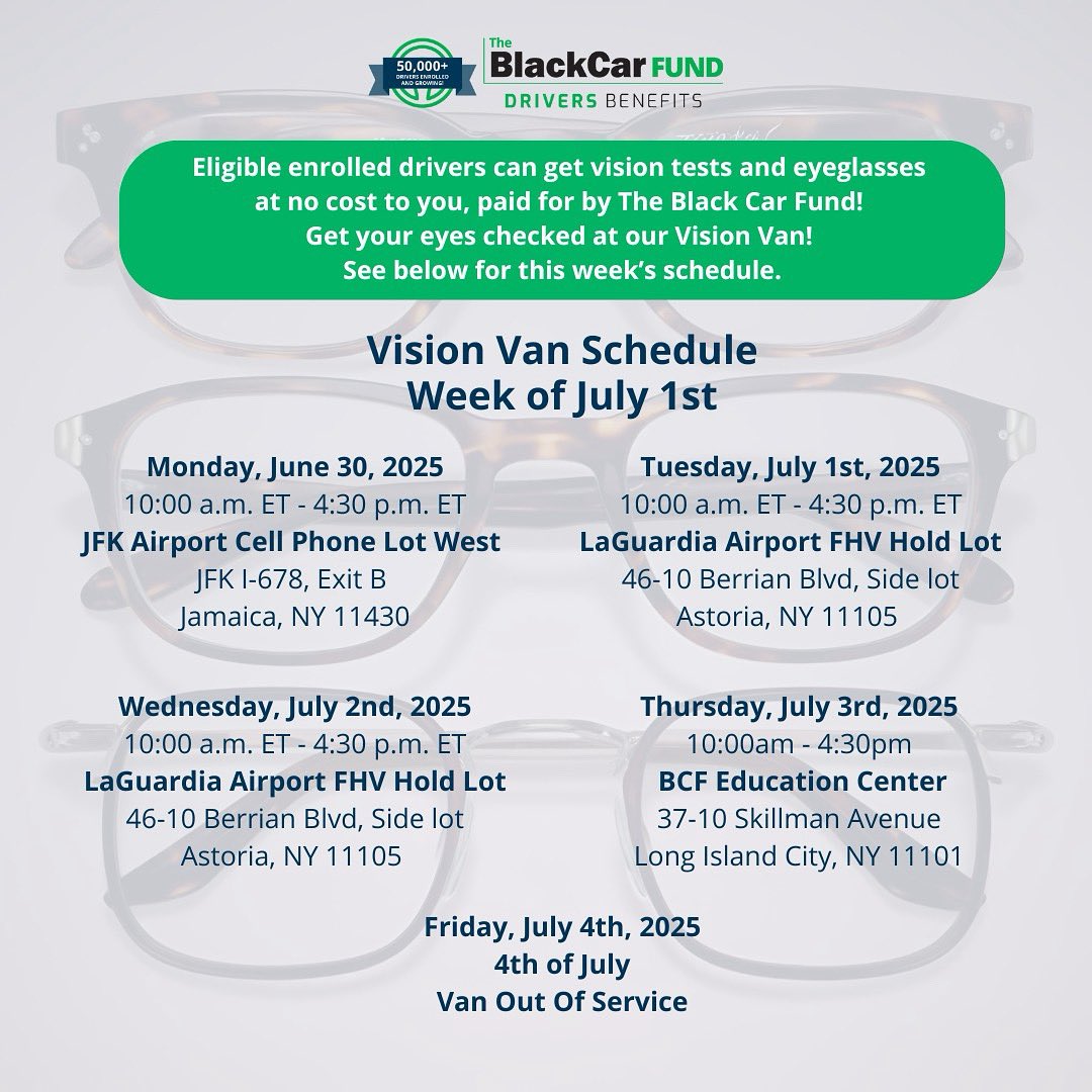 Join us at the Drivers Benefits Vision Van, where vision benefits are brought directly to you! Eligible enrolled drivers can get vision tests and eyeglasses at no cost to you, paid for by The Black Car Fund. *Exclusions and eligibility apply