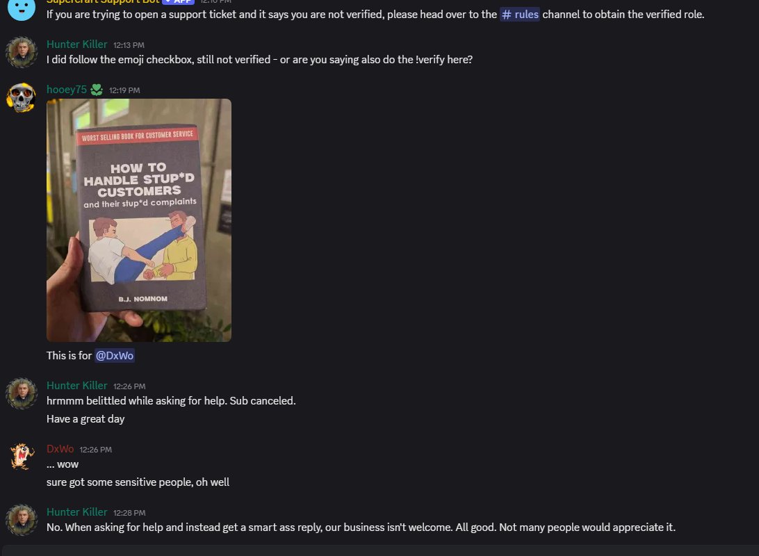 Hey <a href="/SuperCraftHost/">Supercraft Game Server Hosting</a> - If this is the type of service/support someone can get from your Discord, watch how many "sensitive" people find another hosting provider. Your ticketing system was not validating identify, but God forbid someone ask a question. 7d2d.net  -