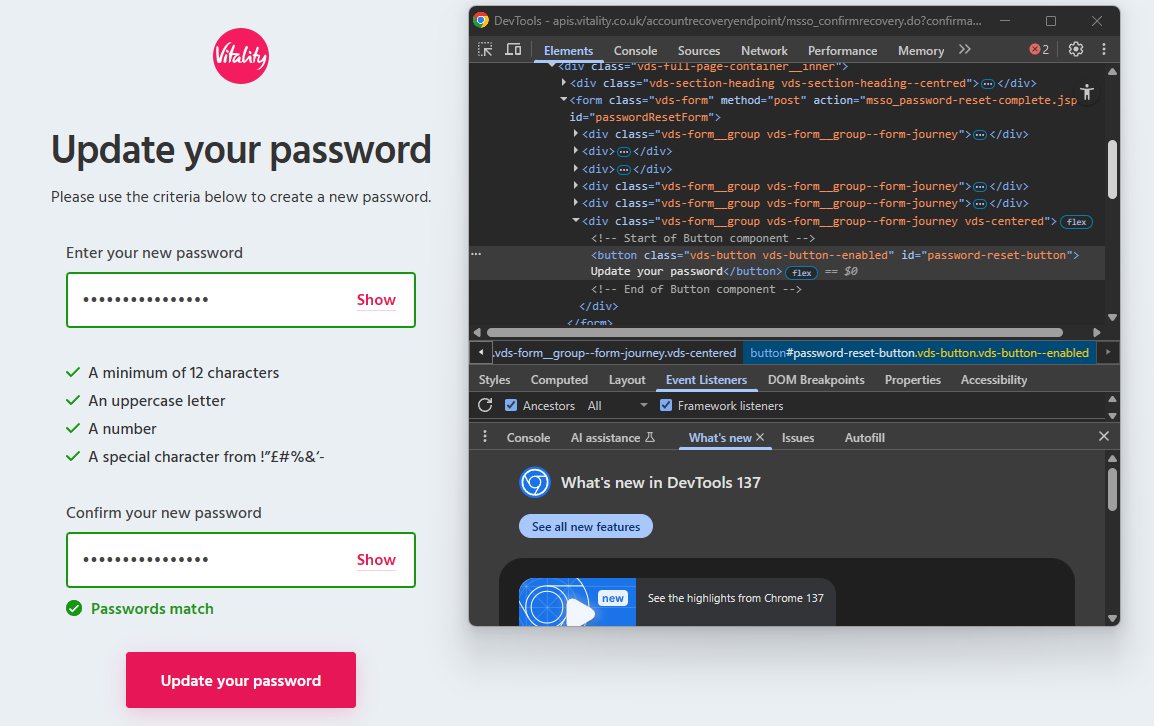 _JFishh's tweet photo. .@Vitality_UK, it might be time to have a look at JIRA...

Password reset button is disabled by default, even though passwords match. Users can't manually enable the button using Inspect/Developer console, either, because a 'Technical Error' is thrown 👀 https://t.co/X9bhpqbTpm