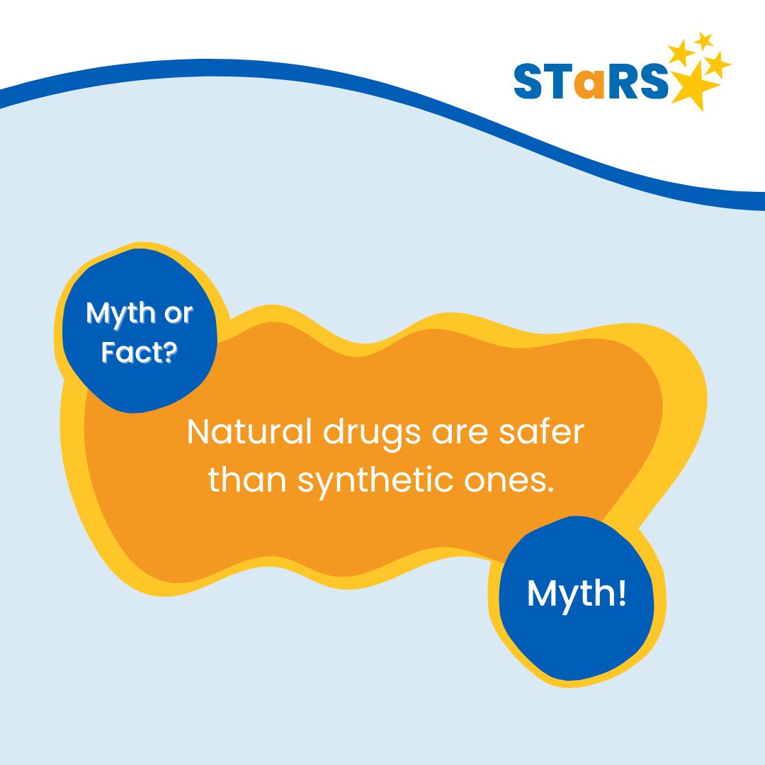 A common misconception is that natural drugs are safer than synthetic ones.

Natural doesn't mean safe every time. The dose, purity and even a person's individual reaction, all impact the safety of the substance.