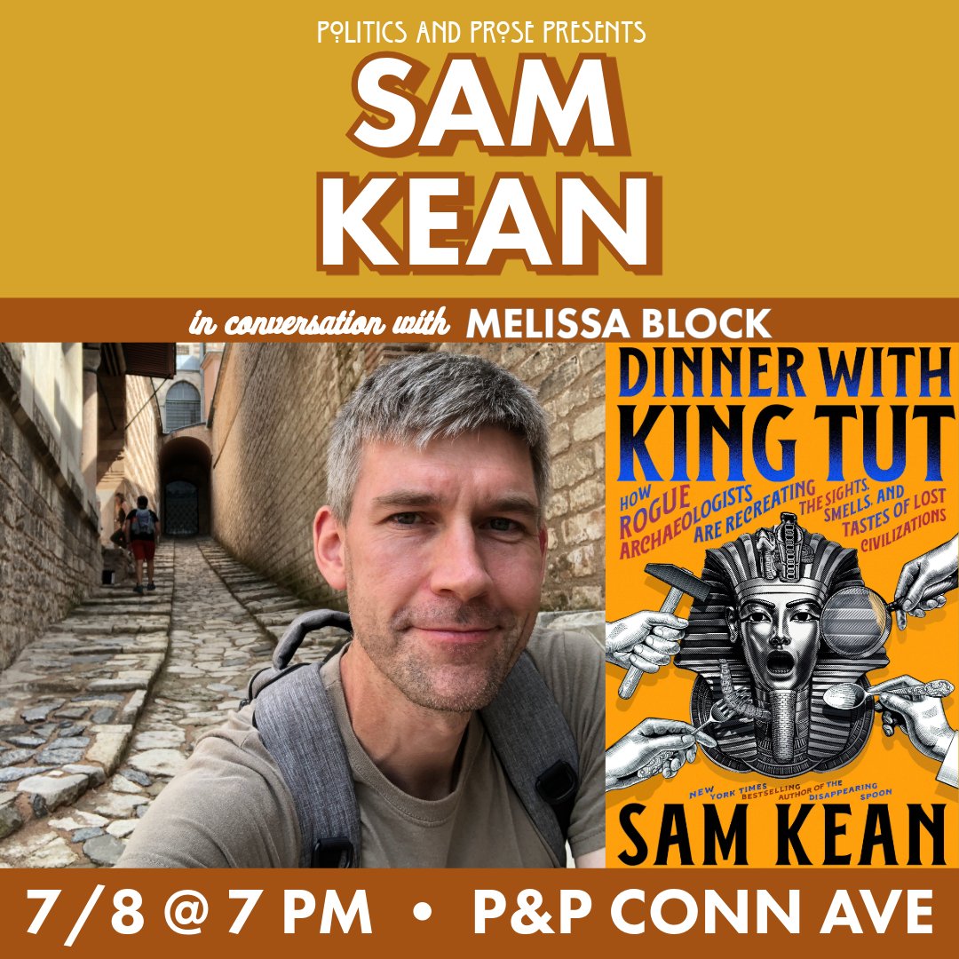 Sam Kean (@sam_kean) on Twitter photo Hey, DC - I'm speaking about my new book, Dinner with King Tut, <a href="/PoliticsProse/">Politics and Prose</a> a week from tomorrow, July 8th, 7pm. Joining me is the wonderful Melissa Block of NPR fame! Hope to see you there...
(Streaming link here: politics-prose.com/sam-kean) Hey, DC - I'm speaking about my new book, Dinner with King Tut, <a href="/PoliticsProse/">Politics and Prose</a> a week from tomorrow, July 8th, 7pm. Joining me is the wonderful Melissa Block of NPR fame! Hope to see you there...
(Streaming link here: politics-prose.com/sam-kean)
