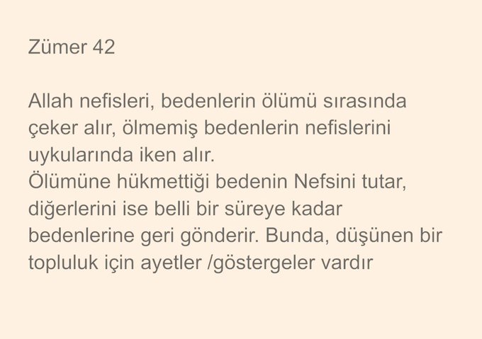 Şura 51
Allah, bir insanla sadece
1️⃣ vahiy (ilham) yoluyla veya
 2️⃣perde arkasından(Rüya) konuşur.
 Ya da bir 3️⃣ elçi gönderir, o da Allah'ın gerekli gördüğünü Allah'ın izniyle gerekli gördüğü o insana söyler . O, pek yüce olan ve daima doğru hükümler verendir

Vefat ile ilgili⤵️