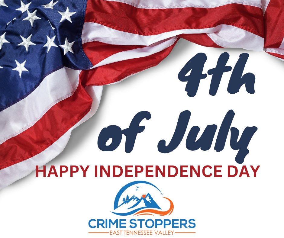 🎆🇺🇸Happy 4th of July from East Tennessee Valley Crime Stoppers! 🇺🇸🎆

Wishing everyone a very Happy 4th of July and a wonderful Independence Day! East Tennessee Valley Crime Stoppers hopes you have a safe, fun, and memorable holiday celebrating our freedoms.
#CrimeStoppers