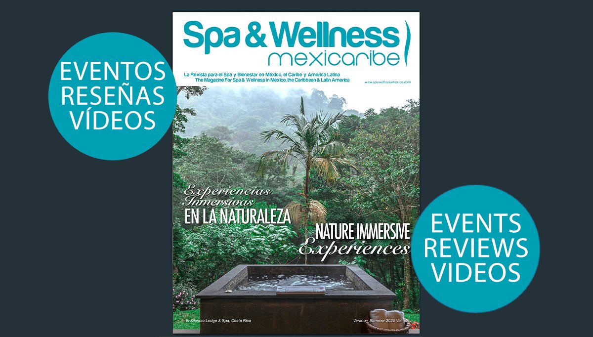 Summer Issue ONLINE NOW: delve into nature IMMERSIVE experiences, explore BIOHACKING &amp; LONGEVITY, gain industry INSIGHTS with our SPA &amp; WELLNESS INDUSTRY SURVEY, meet industry leaders shaping wellness in our new feature: ‘FACES OF WELLNESS’; and more.

spawellnessmexico.com/SWMC58