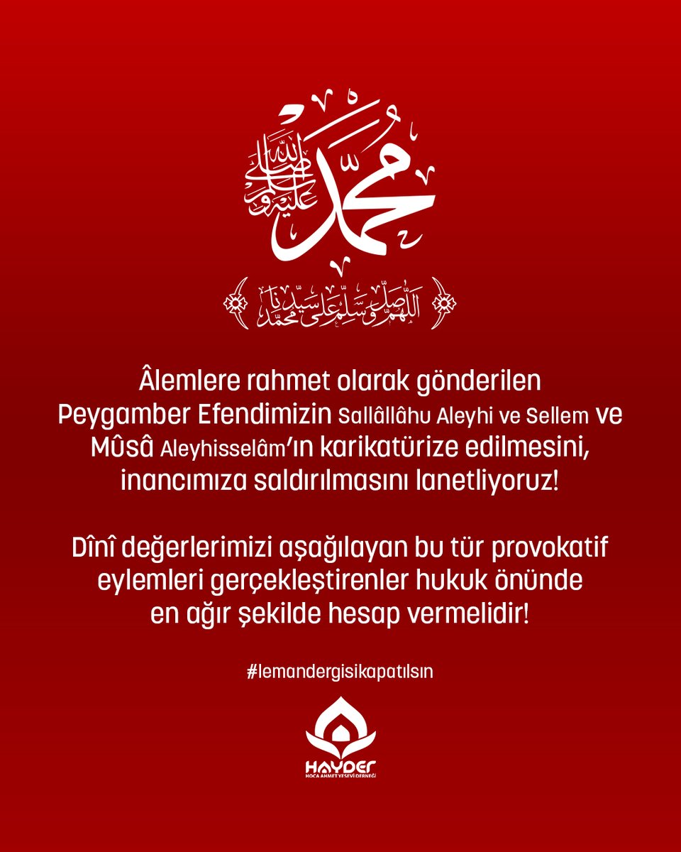 Âlemlere rahmet olarak gönderilen Peygamber Efendimizin Sallâllâhu Aleyhi ve Sellem ve Mûsâ Aleyhisselâm’ın karikatürize edilmesini, inancımıza saldırılmasını lanetliyoruz!

Dînî değerlerimizi aşağılayan bu tür provokatif eylemleri gerçekleştirenler hukuk önünde en ağır şekilde