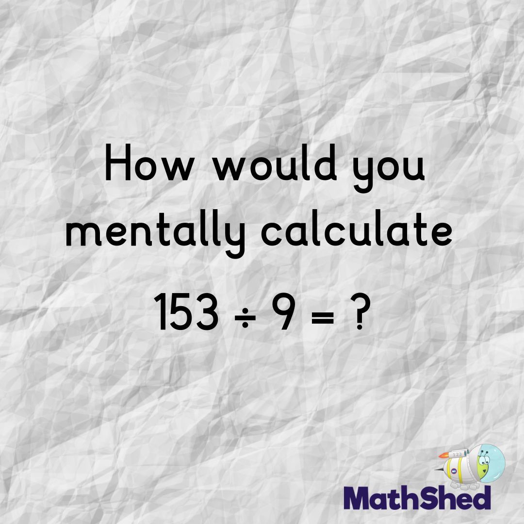 How would you mentally calculate 153 ÷ 9 = ? 🤔

#maths #mentalarithmetic #mathshed